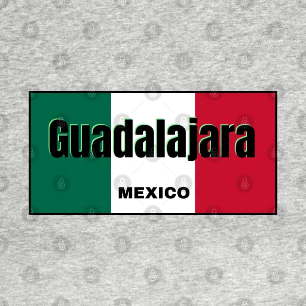 Guadalajara City in Mexican Flag Colors by aybe7elf